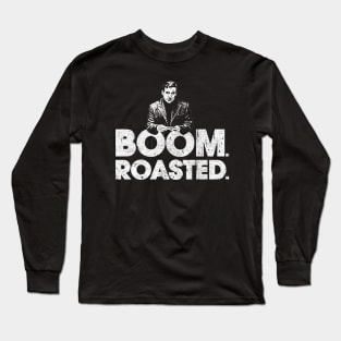 Boom. Roasted. - Michael Scott Long Sleeve T-Shirt